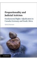 Proportionality and Judicial Activism: Fundamental Rights Adjudication in Canada, Germany and South Africa