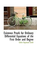 Existence Proofs for Ordinary Differential Equations of the First Order and Degree