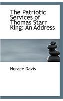 The Patriotic Services of Thomas Starr King: An Address