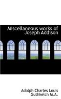 Miscellaneous Works of Joseph Addison