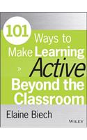 101 Ways to Make Learning Active Beyond the Classroom