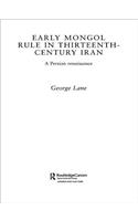 Early Mongol Rule in Thirteenth-Century Iran
