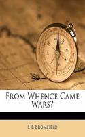 From Whence Came Wars?