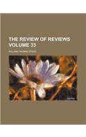 The Review of Reviews Volume 33