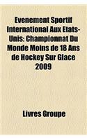 Evenement Sportif International Aux Etats-Unis: Championnat Du Monde Moins de 18 ANS de Hockey Sur Glace 2009(French)