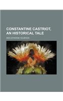 Constantine Castriot, an Historical Tale