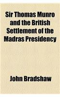 Sir Thomas Munro and the British Settlement of the Madras Presidency