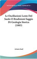 Le Oscillazioni Lente del Suolo O Bradisismi Saggio Di Geologia Storica (1883)