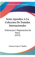 Sexto Apendice A La Coleccion De Tratados Internacionales