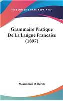 Grammaire Pratique de La Langue Francaise (1897)