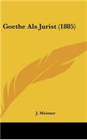 Goethe ALS Jurist (1885)