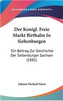 Der Konigl. Freie Markt Birthalm in Siebenburgen