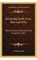 Recurring Earth Lives, How and Why