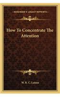 How to Concentrate the Attention