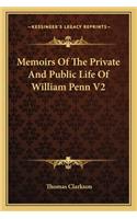 Memoirs of the Private and Public Life of William Penn V2