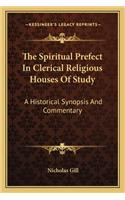 The Spiritual Prefect in Clerical Religious Houses of Study
