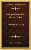 Mother Goose For Grown Folks