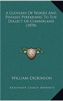 A Glossary of Words and Phrases Pertaining to the Dialect of Cumberland (1878)