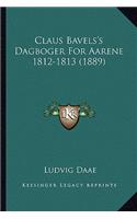 Claus Bavels's Dagboger for Aarene 1812-1813 (1889)