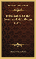Inflammation of the Breast, and Milk Abscess (1853)