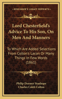 Lord Chesterfield's Advice to His Son, on Men and Manners