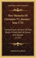 New Memoirs Of Literature V1, January - June 1725