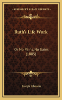 Ruth's Life Work