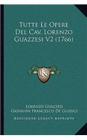 Tutte Le Opere Del Cav. Lorenzo Guazzesi V2 (1766)