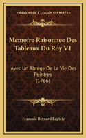 Memoire Raisonnee Des Tableaux Du Roy V1