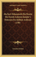 Abu Becri Mohammedis Ebn Hoseini Ebn Doreidi Azdiensis Katsijda 'L Mektsoura Sive Idyllium Arabicum (1786)