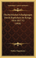 Psychischen Schadigungen Durch Kopfschuss Im Kriege, 1914-1917 V2 (1918)
