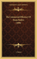 The Commercial Efficiency Of Steam Boilers (1898)