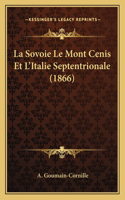 Sovoie Le Mont Cenis Et L'Italie Septentrionale (1866)