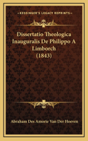 Dissertatio Theologica Inauguralis De Philippo A Limborch (1843)