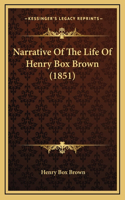 Narrative Of The Life Of Henry Box Brown (1851)