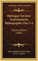 Bijdragen Tot Eene Nederlandsche Bibliographie, Part 2-4