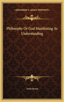 Philosophy Or God Manifesting As Understanding
