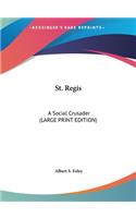 St. Regis: A Social Crusader (Large Print Edition)