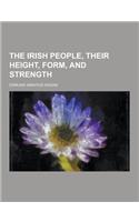 The Irish People, Their Height, Form, and Strength