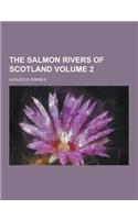 The Salmon Rivers of Scotland Volume 2