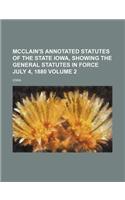 McClain's Annotated Statutes of the State Iowa, Showing the General Statutes in Force July 4, 1880 Volume 2