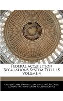Federal Acquisition Regulations System Title 48 Volume 4