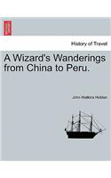 Wizard's Wanderings from China to Peru.