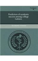 Predictors of Academic Success Among College Latinos