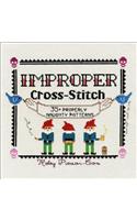 Improper Cross-Stitch: 35+ Properly Naughty Patterns