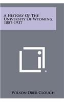 A History of the University of Wyoming, 1887-1937