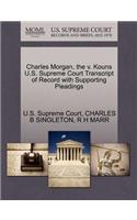 Charles Morgan, the V. Kouns U.S. Supreme Court Transcript of Record with Supporting Pleadings