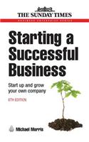 Starting a Successful Business: (Sunday Times Business Enterprise)