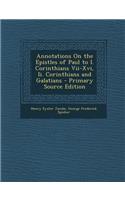 Annotations on the Epistles of Paul to I. Corinthians VII-XVI, II. Corinthians and Galatians