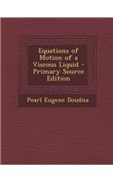 Equations of Motion of a Viscous Liquid